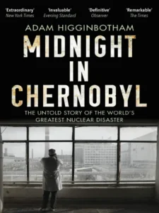 Midnight in Chernobyl: The Untold Story of the World's Greatest Nuclear Disaster cover