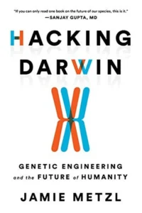 Hacking Darwin - Genetic Engineering and the Future of Humanity cover