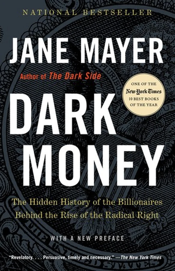 Dark Money: The Hidden History of the Billionaires Behind the Rise of the Radical Right cover