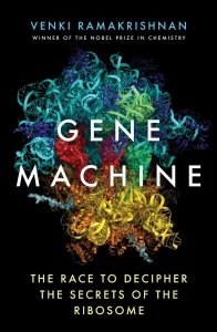 Gene Machine: The Race to Decipher the Secrets of the Ribosome cover