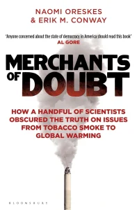 Merchants of Doubt: How a Handful of Scientists Obscured the Truth on Issues From Tobacco Smoke to Global Warming cover