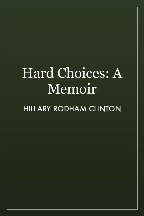 Hard Choices: A Memoir cover