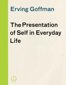 The Presentation of Self in Everyday Life cover