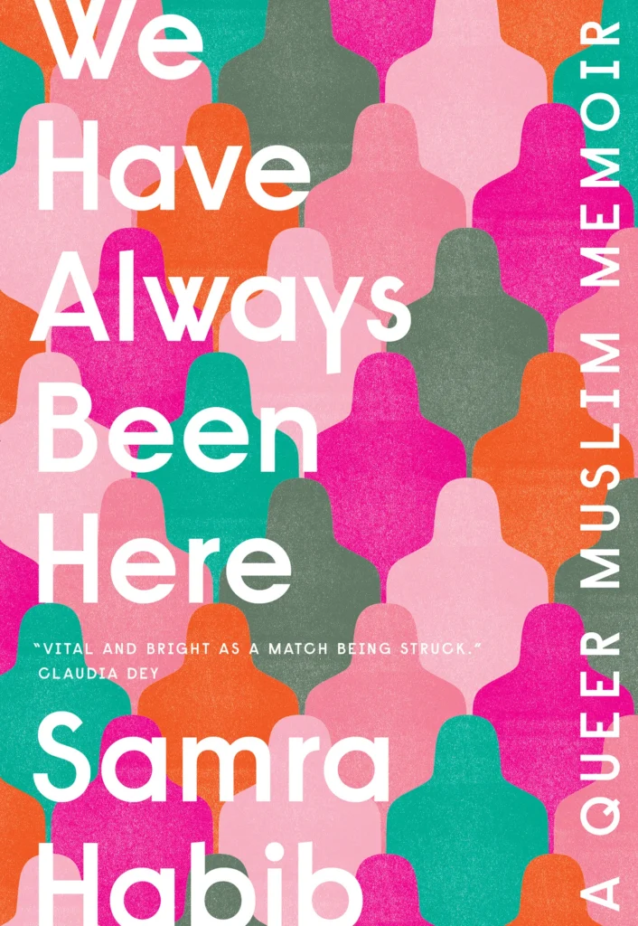 We Have Always Been Here: A Queer Muslim Memoir cover